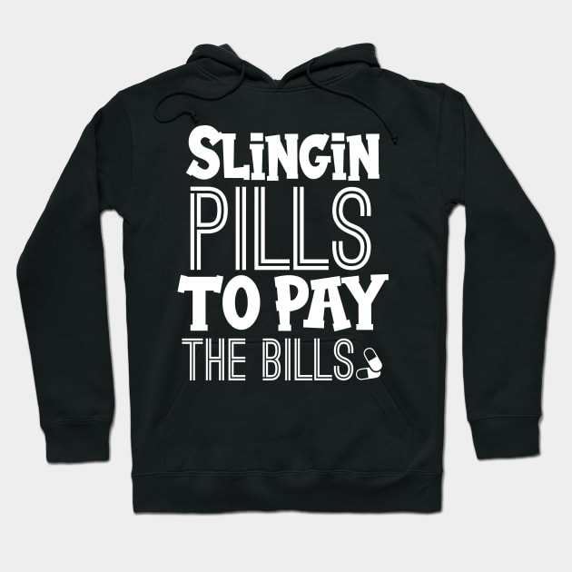 Slingin Pills To Pay The Bills Hoodie by chidadesign